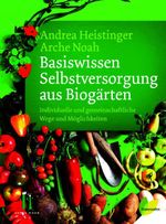 Basiswissen Selbstversorgung aus Biogärten Cover des Buches Basiswissen Selbstversorgung aus Biogärten (ISBN: 9783706625487)