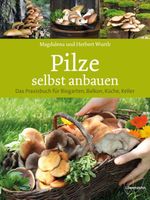 Pilze selbst anbauen Cover des Buches Pilze selbst anbauen (ISBN: 9783706625579)