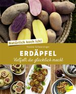 Natürlich koch ich! Erdäpfel Cover des Buches Natürlich koch ich! Erdäpfel (ISBN: 9783706625661)