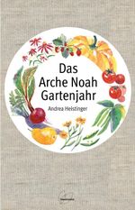 Das Arche Noah Gartenjahr Cover des Buches Das Arche Noah Gartenjahr (ISBN: 9783706626446)