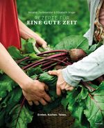 Rezepte für eine gute Zeit Cover des Buches Rezepte für eine gute Zeit (ISBN: 9783706626682)