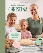 Kinder backen mit Christina Cover des Buches Kinder backen mit Christina (ISBN: 9783706626798)