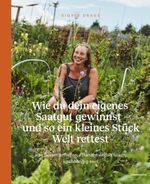 Wie du dein eigenes Saatgut gewinnst – und so ein kleines Stück Welt rettest Cover des Buches Wie du dein eigenes Saatgut gewinnst – und so ein kleines Stück Welt rettest (ISBN: 9783706626859)