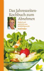 Das Jahreszeiten-Kochbuch zum Abnehmen Cover des Buches Das Jahreszeiten-Kochbuch zum Abnehmen (ISBN: 9783706628211)