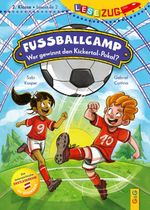 LESEZUG/2. Klasse – Lesestufe 2: Fußballcamp – Wer gewinnt den Kickertal-Pokal? Cover des Buches LESEZUG/2. Klasse – Lesestufe 2: Fußballcamp – Wer gewinnt den Kickertal-Pokal? (ISBN: 9783707427301)