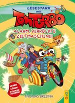 Tom Turbo – Lesestark – Alarm, verrückte Zeitmaschine! Cover des Buches Tom Turbo – Lesestark – Alarm, verrückte Zeitmaschine! (ISBN: 9783707427332)