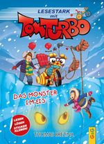 Tom Turbo – Lesestark – Das Monster im Eis Cover des Buches Tom Turbo – Lesestark – Das Monster im Eis (ISBN: 9783707427707)