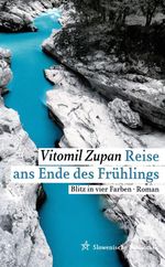 Reise ans Ende des Frühlings Cover des Buches Reise ans Ende des Frühlings (ISBN: 9783708607290)