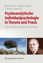 Psychoanalytische Individualpsychologie in Theorie und Praxis: Psychotherapie, Pädagogik, Gesellschaft Cover des Buches Psychoanalytische Individualpsychologie in Theorie und Praxis: Psychotherapie, Pädagogik, Gesellschaft (ISBN: 9783709104644)