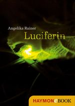 Luciferin Cover des Buches Luciferin (ISBN: 9783709976456)