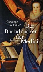 Der Buchdrucker der Medici Cover des Buches Der Buchdrucker der Medici (ISBN: 9783709978429)