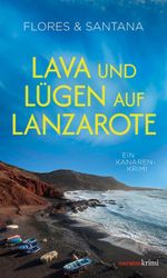 Lava und Lügen auf Lanzarote Cover des Buches Lava und Lügen auf Lanzarote (ISBN: 9783709979907)