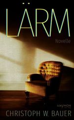 Lärm Cover des Buches Lärm (ISBN: 9783709982815)