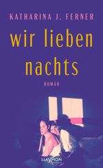 Wir lieben nachts Cover des Buches Wir lieben nachts (ISBN: 9783709982877)