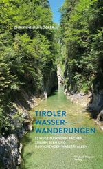 Tiroler Wasserwanderungen Cover des Buches Tiroler Wasserwanderungen (ISBN: 9783710767739)