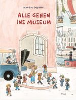 Alle gehen ins Museum Cover des Buches Alle gehen ins Museum (ISBN: 9783711740465)