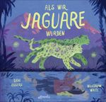Als wir Jaguare wurden Cover des Buches Als wir Jaguare wurden (ISBN: 9783715209340)