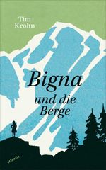 Bigna und die Berge Cover des Buches Bigna und die Berge (ISBN: 9783715250670)