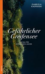 Gefährlicher Greifensee Cover des Buches Gefährlicher Greifensee (ISBN: 9783715255422)
