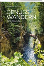 GenussWandern | Region Jura Cover des Buches GenussWandern | Region Jura (ISBN: 9783722501963)