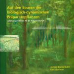 Auf den Spuren der biologisch-dynamischen Präparatepflanzen Cover des Buches Auf den Spuren der biologisch-dynamischen Präparatepflanzen (ISBN: 9783723512210)