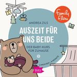 FamilyFlow. Auszeit für uns beide. 6 Wochen - 6 Monate Cover des Buches FamilyFlow. Auszeit für uns beide. 6 Wochen - 6 Monate (ISBN: 9783731392569)