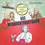 Professor Dur und die Notendetektive 2. Das Weihnachtsoratorium Cover des Buches Professor Dur und die Notendetektive 2. Das Weihnachtsoratorium (ISBN: 9783731395980)