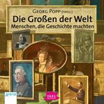 Die Großen der Welt. Menschen, die Geschichte machten Cover des Buches Die Großen der Welt. Menschen, die Geschichte machten (ISBN: 9783731398530)