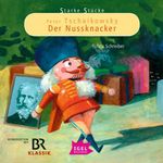 Starke Stücke. Peter Tschaikowsky. Der Nussknacker Cover des Buches Starke Stücke. Peter Tschaikowsky. Der Nussknacker (ISBN: 9783731398714)