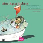 Musikgeschichten. Ludwig van Beethoven Cover des Buches Musikgeschichten. Ludwig van Beethoven (ISBN: 9783731399483)