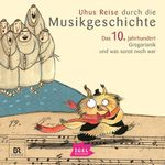 Uhus Reise durch die Musikgeschichte. Das 10. Jahrhundert Cover des Buches Uhus Reise durch die Musikgeschichte. Das 10. Jahrhundert (ISBN: 9783731399759)