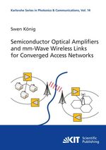Semiconductor Optical Amplifiers and mm-Wave Wireless Links for Converged Access Networks Cover des Buches Semiconductor Optical Amplifiers and mm-Wave Wireless Links for Converged Access Networks (ISBN: 9783731502555)