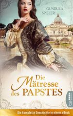 Die Mätresse des Papstes Cover des Buches Die Mätresse des Papstes (ISBN: 9783732517008)