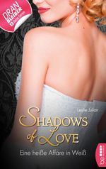 Eine heiße Affäre in Weiß - Shadows of Love Cover des Buches Eine heiße Affäre in Weiß - Shadows of Love (ISBN: 9783732553020)
