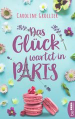 Das Glück wartet in Paris Cover des Buches Das Glück wartet in Paris (ISBN: 9783732555352)
