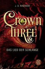 Crown of Three – Das Lied der Schlange Cover des Buches Crown of Three – Das Lied der Schlange (ISBN: 9783733501532)