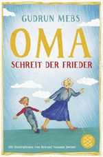 »Oma!«, schreit der Frieder Cover des Buches »Oma!«, schreit der Frieder (ISBN: 9783733502140)