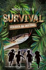 Survival – Verloren am Amazonas Cover des Buches Survival – Verloren am Amazonas (ISBN: 9783733503055)