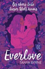 Everlove – Bis übers Ende dieser Welt hinaus Cover des Buches Everlove – Bis übers Ende dieser Welt hinaus (ISBN: 9783733507602)