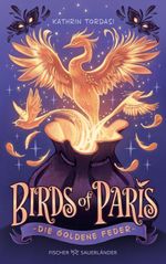 Birds of Paris – Die Goldene Feder Cover des Buches Birds of Paris – Die Goldene Feder (ISBN: 9783733609436)