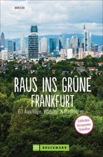 Raus ins Grüne Frankfurt Cover des Buches Raus ins Grüne Frankfurt (ISBN: 9783734316036)
