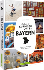 Das Buch der kuriosen Orte in Bayern Cover des Buches Das Buch der kuriosen Orte in Bayern (ISBN: 9783734330667)