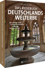 Das Reisebuch Deutschlands Welterbe Cover des Buches Das Reisebuch Deutschlands Welterbe (ISBN: 9783734330766)