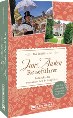Der inoffizielle Jane Austen Reiseführer Cover des Buches Der inoffizielle Jane Austen Reiseführer (ISBN: 9783734331817)