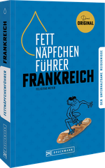 Fettnäpfchenführer Frankreich Cover des Buches Fettnäpfchenführer Frankreich (ISBN: 9783734332814)