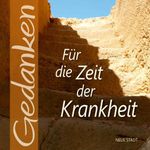 Für die Zeit der Krankheit Cover des Buches Für die Zeit der Krankheit (ISBN: 9783734613838)