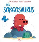 Der Sorgosaurus Cover des Buches Der Sorgosaurus (ISBN: 9783734821387)