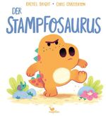 Der Stampfosaurus Cover des Buches Der Stampfosaurus (ISBN: 9783734821400)