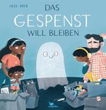 Das Gespenst will bleiben Cover des Buches Das Gespenst will bleiben (ISBN: 9783734821585)