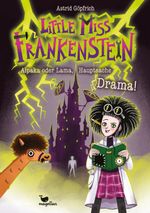 Little Miss Frankenstein - Alpaka oder Lama, Hauptsache Drama! Cover des Buches Little Miss Frankenstein - Alpaka oder Lama, Hauptsache Drama! (ISBN: 9783734847677)